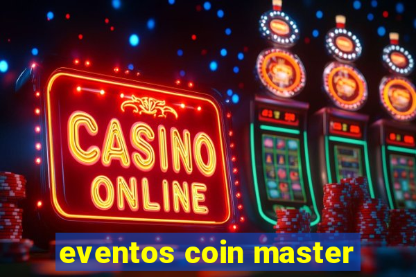 eventos coin master